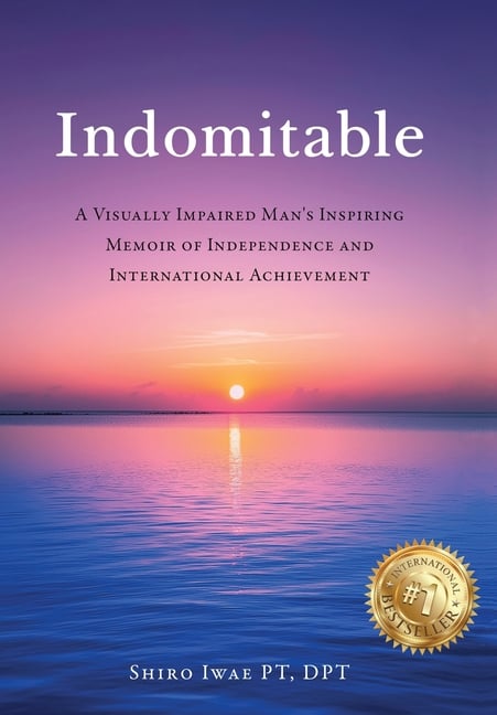 Indomitable: A Visually Impaired Man's Inspiring Memoir of Independence and International Achievement