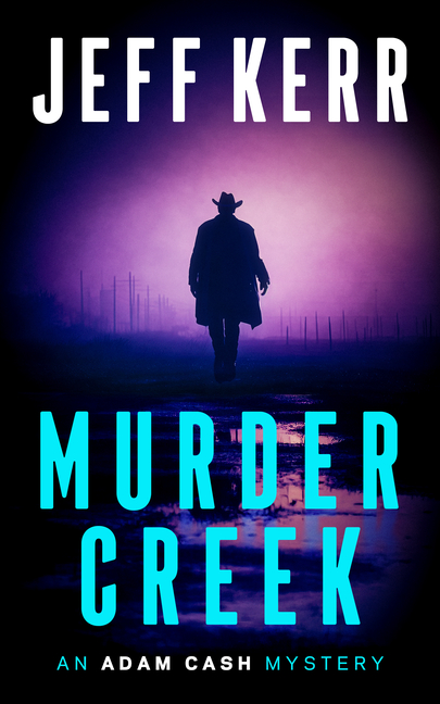Murder Creek: A Gritty Texas Crime Thriller