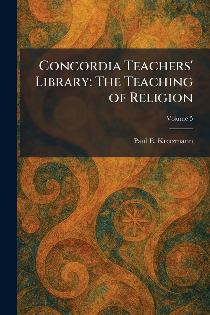 Concordia Teachers' Library: The Teaching of Religion