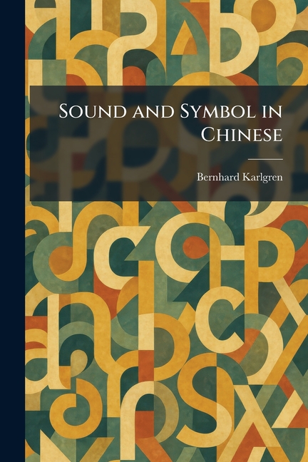 Sound and Symbol in Chinese