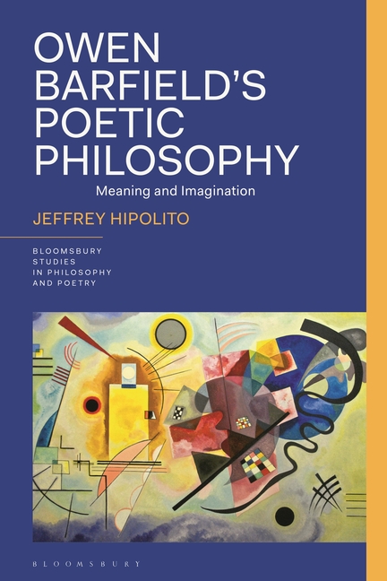 Owen Barfield's Poetic Philosophy: Meaning and Imagination