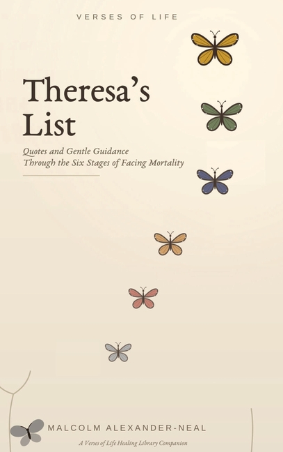 Theresa's List: Quotes and Gentle Guidance Through the Six Stages of Facing Mortality
