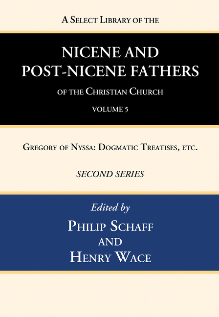A Select Library of the Nicene and Post-Nicene Fathers of the Christian Church, Second Series, Volume 5