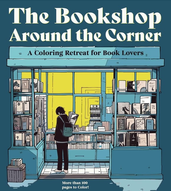 The Bookshop Around the Corner: A Coloring Retreat for Book Lovers - More Than 100 Pages to Color!