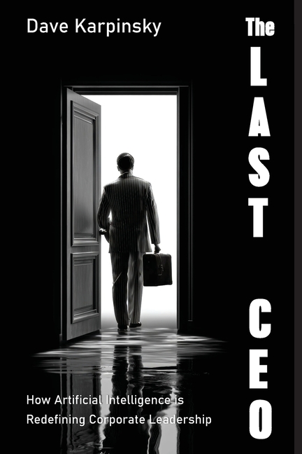 The Last CEO: How Artificial Intelligence is Redefining Corporate Leadership