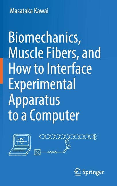 Biomechanics, Muscle Fibers, and How to Interface Experimental Apparatus to a Computer