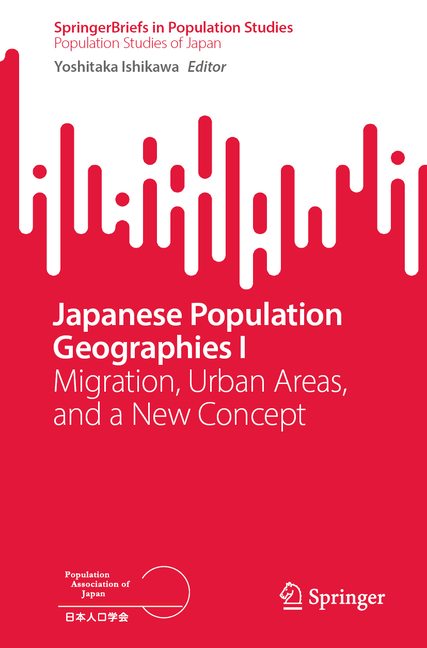 Japanese Population Geographies I: Migration, Urban Areas, and a New Concept