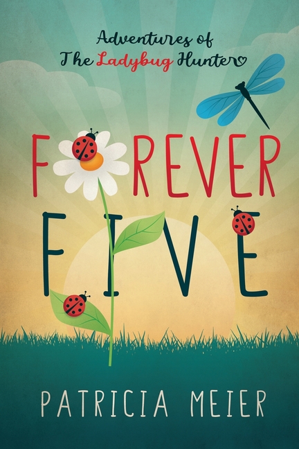 Forever Five: Adventures of The Ladybug Hunter