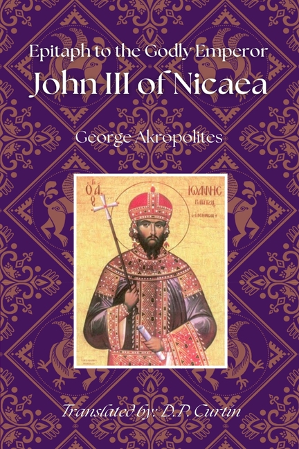 Epitaph to the Godly Emperor John III of Nicaea