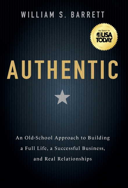 Authentic: An Old-School Approach to Building a Full Life, a Successful Business, and Real Relationships