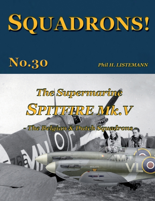 The Supermarine Spitfire Mk. V: The Belgian & Dutch Squadrons