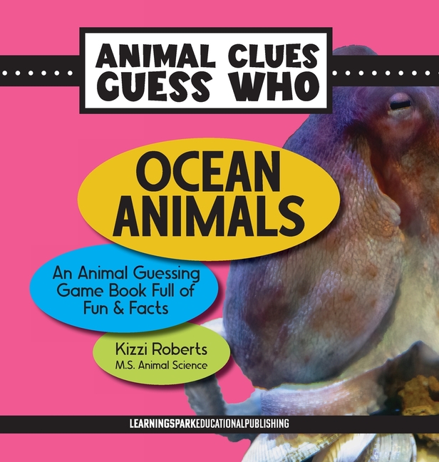 Ocean Animals: An Animal Guessing Game Book Full of Fun and Facts