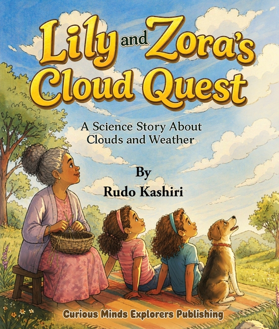 Lily and Zora's Cloud Quest: A Science Story About Clouds and Weather