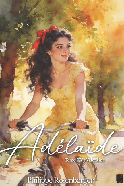 Valentina: Adélaïde: Tome XV