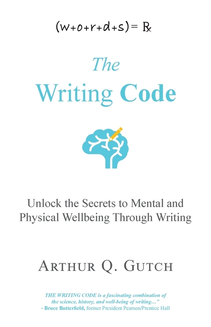The Writing Code: Unlock the Secrets to Mental and Physical Wellbeing Through Writing
