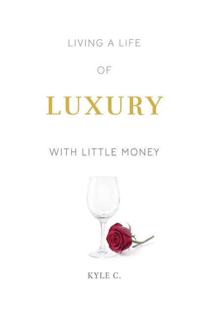 Living a Life of Luxury with Little Money