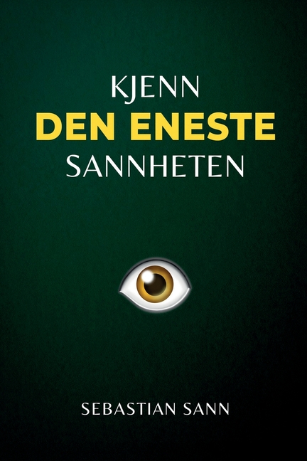 Kjenn Den Eneste Sannheten