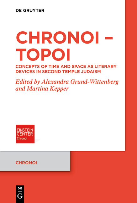 Chronoi - Topoi: Concepts of Time and Space as Literary Devices in Second Temple Judaism
