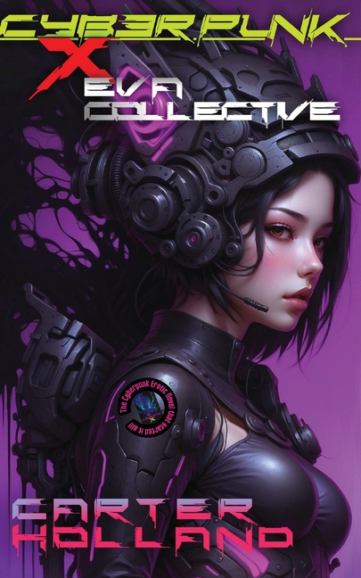 Cyberpunk X E.V.A. Collective: Cyberpunk Erotica