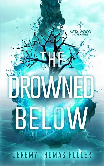The Drowned Below: A Metalwood Adventure