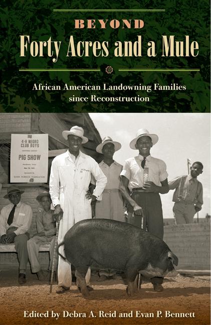 Beyond Forty Acres and a Mule: African American Landowning Families Since Reconstruction