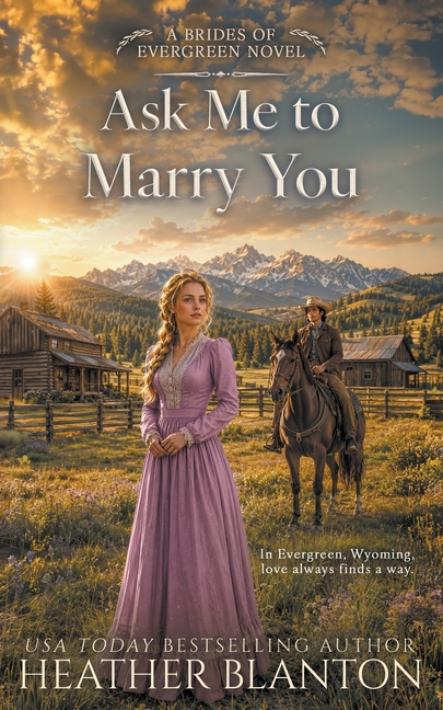 Ask Me to Marry You: Two Historical Western Christian Romances