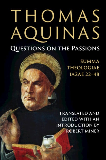 Thomas Aquinas: Questions on the Passions