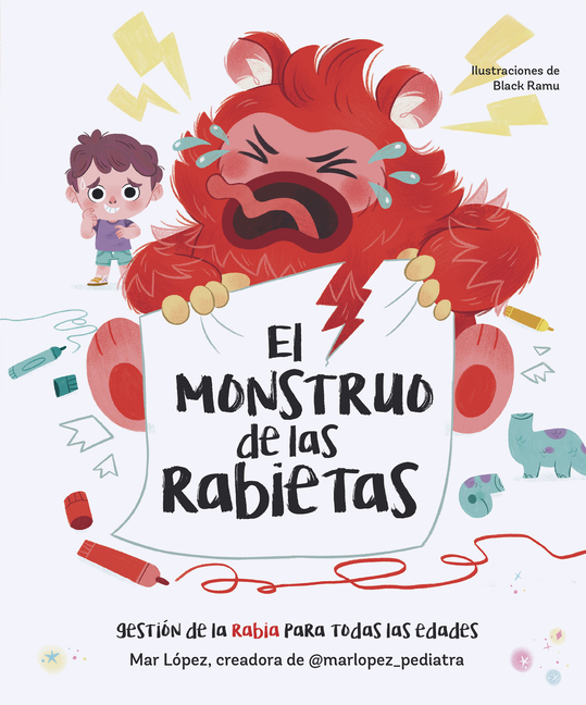 El Monstruo de Las Rabietas. Gestiã3n de la Rabia Para Todas Las Edades / The Anger Monster