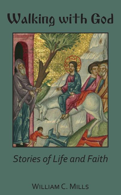 Walking With God: Stories of Life and Faith