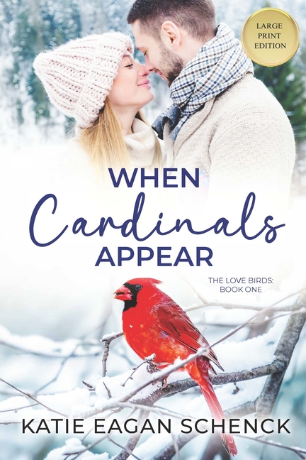 When Cardinals Appear: Large Print Edition