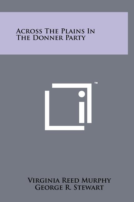 Across The Plains In The Donner Party