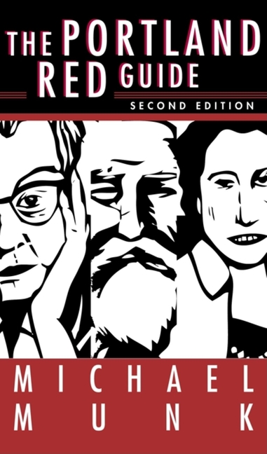 The Portland Red Guide: Sites & Stories of Our Radical Past