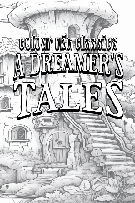 EXCLUSIVE COLORING BOOK Edition of Lord Dunsany's A Dreamer's Tales