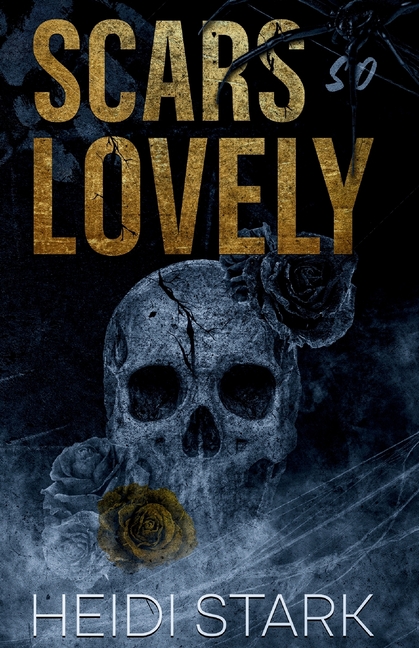 Scars So Lovely: A Dark Romance