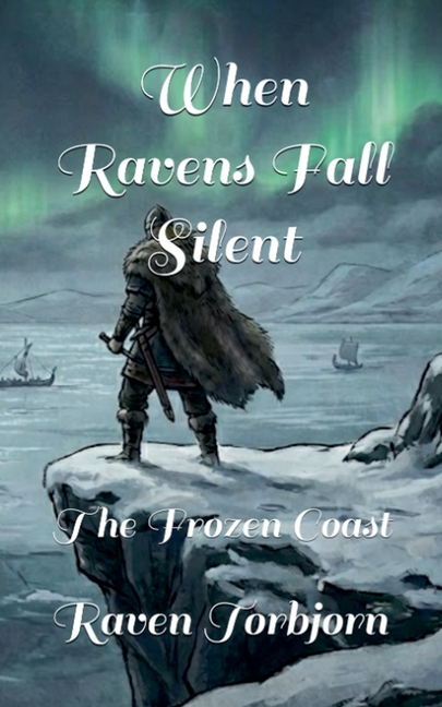 When Ravens Fall Silent The Frozen Coast