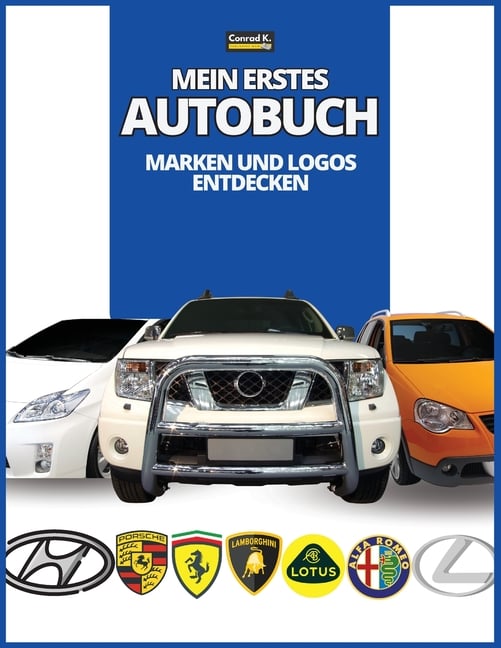 Mein erstes Autobuch: Marken und Logos entdecken, farbenfrohes Buch für Kinder, Logos von Automarken mit schönen Bildern von Autos aus der ganzen Welt