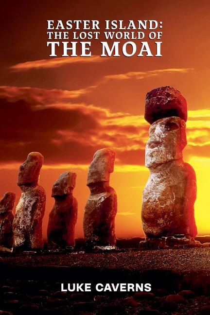 Easter Island: Lost World of the Moai