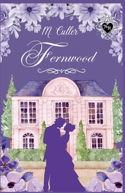 Fernwood: A Noble Hearts Romance