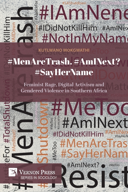 #MenAreTrash. #AmINext? #SayHerName: Feminist Rage, Digital Activism and Gendered Violence in Southern Africa