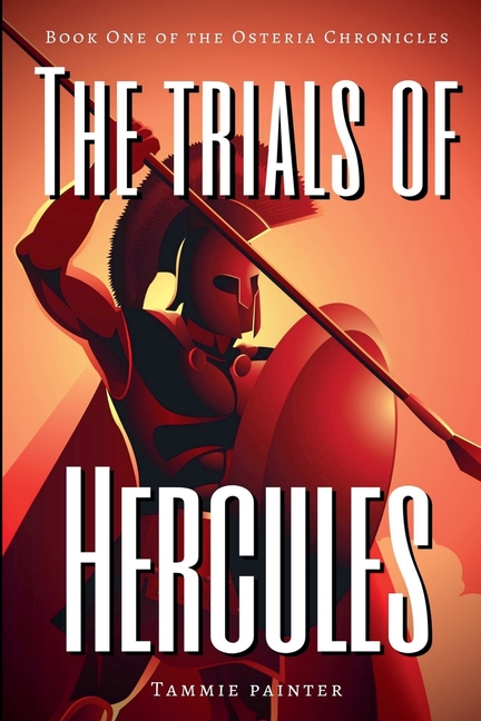 The Trials of Hercules: Book One of the Osteria Chronicles