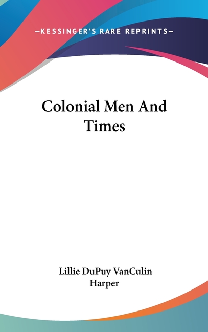 Colonial Men And Times