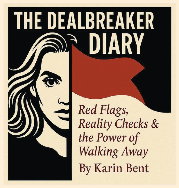 The Dealbreaker Diary: Red Flags, Reality Checks, & The Power Of Walking Away