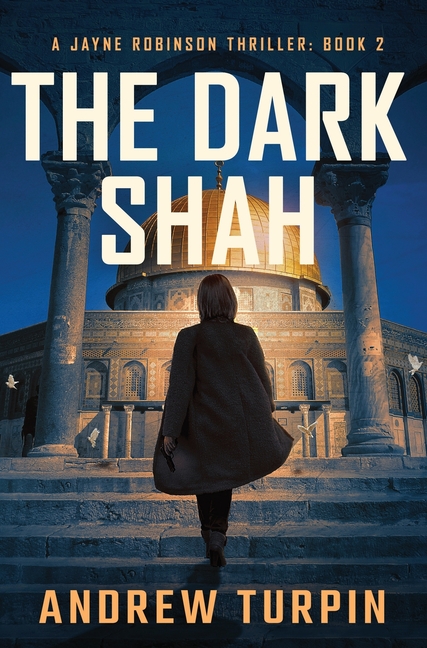 The Dark Shah: A Jayne Robinson Thriller, Book 2