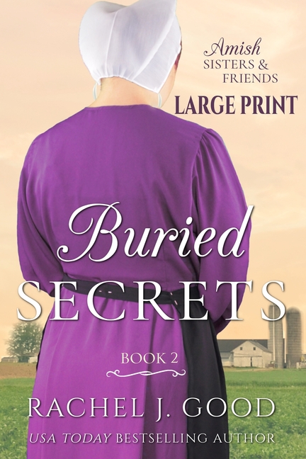 Buried Secrets: Amish Sisters & Friends LARGE PRINT