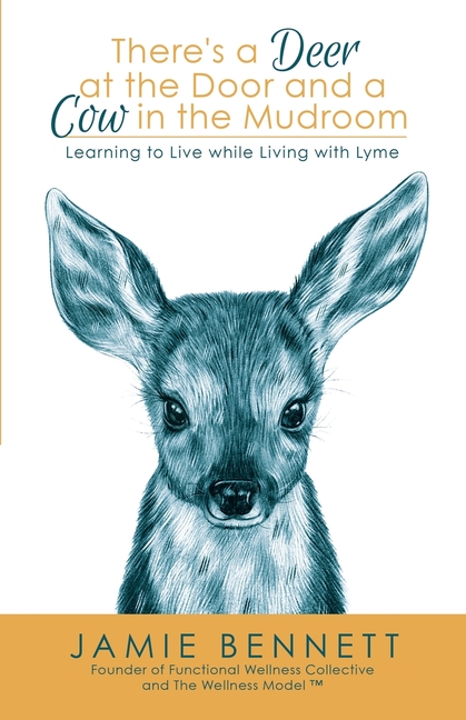 There's A Deer At The Door And A Cow In The Mudroom: Learning to Live while Living with Lyme