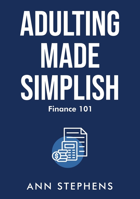 Adulting Made Simplish: Finance 101