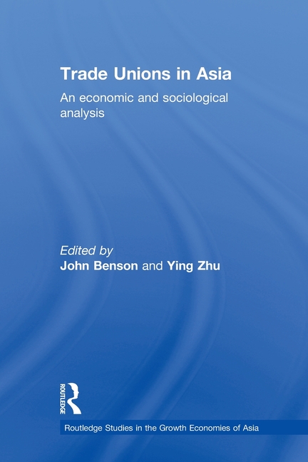 Trade Unions in Asia: An Economic and Sociological Analysis