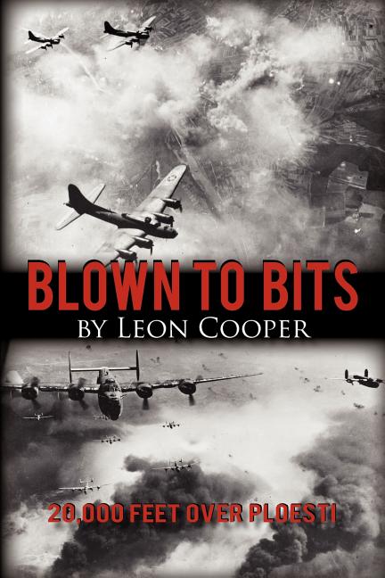 Blown to Bits: 20,000 Feet Over Ploesti