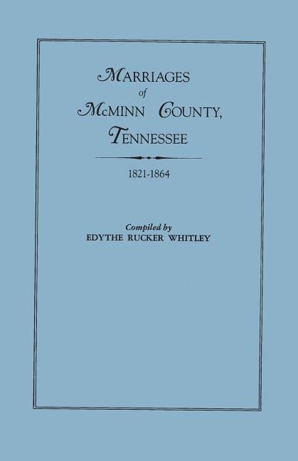 Marriages of McMinn County, Tennessee, 1821-1864