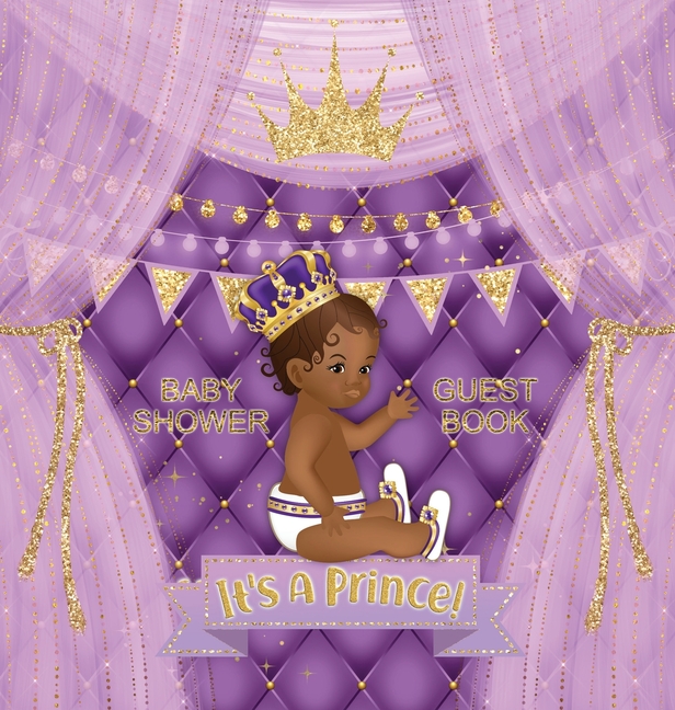 It's a Prince: African American Baby Shower Guest Book for a Royal Black Boy - Square Hardcover, Purple & Gold, Sign-In, Wishes & Advice for Parents